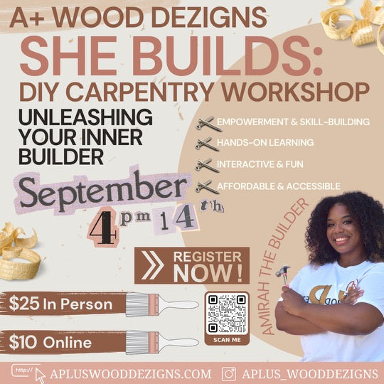 SHE BUILDS: DIY Carpentry Workshop Online ONLY Registration