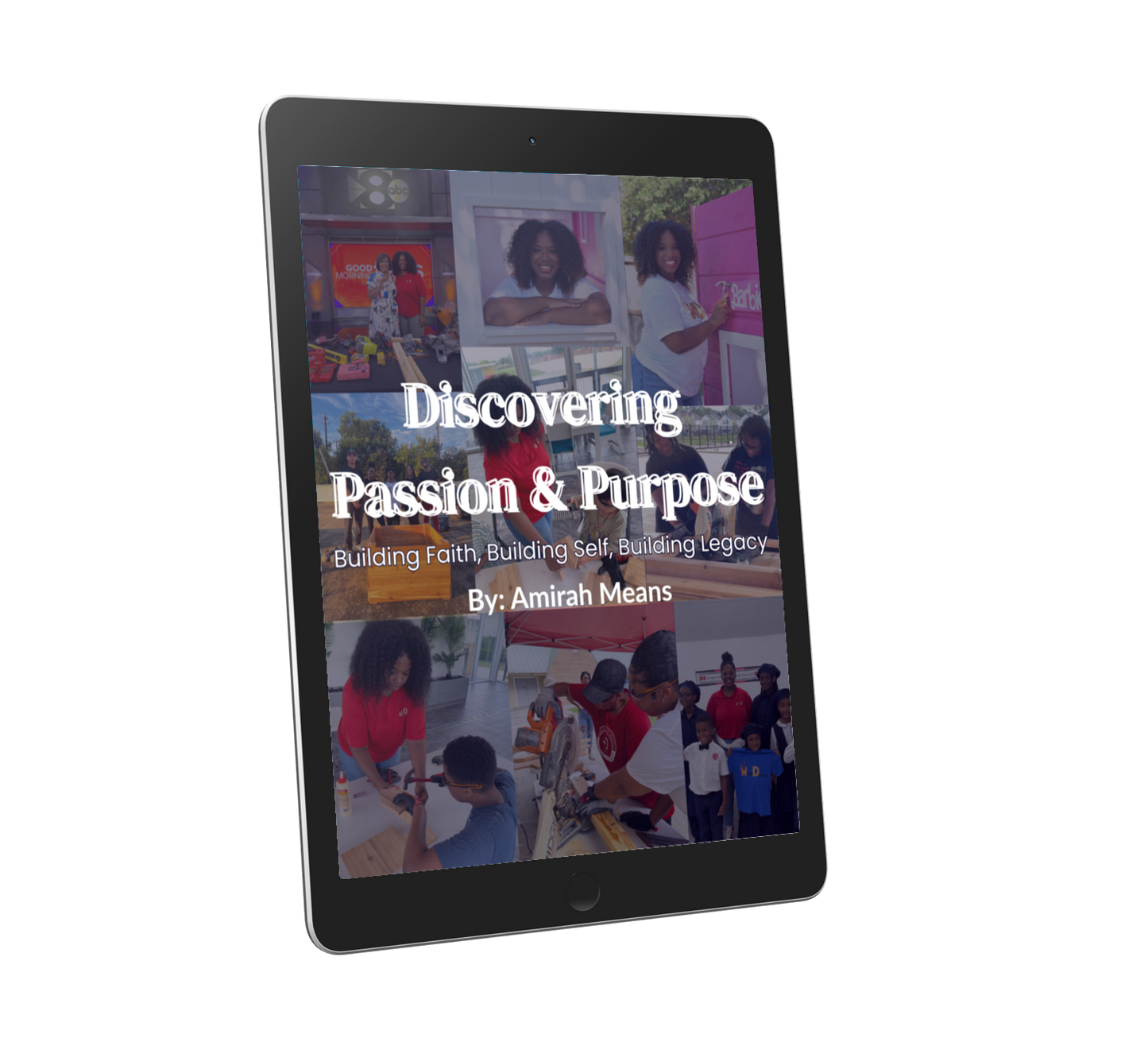 Discovering Passion & Purpose: Building Faith, Building Self, Building Legacy E-Book
